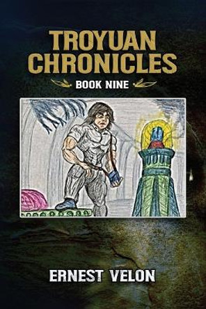 The Troyuan Chronicles: Book Nine Ernest Velon 9798887752297