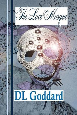 The Lace Masque D L Goddard 9798511871271