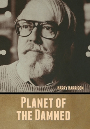 Planet of the Damned Harry Harrison 9798888306673