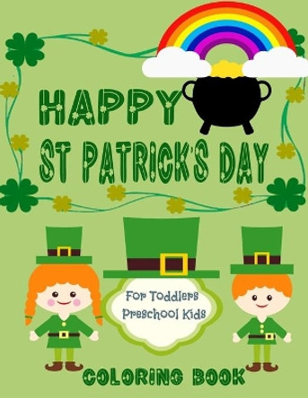 Happy St. Patrick's Day Coloring Book for Toddlers and Preschool kids by Kurious Kid