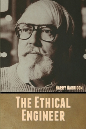 The Ethical Engineer Harry Harrison 9798888306680