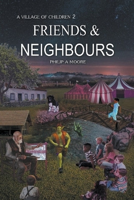 Friends & Neighbours by Philip A Moore