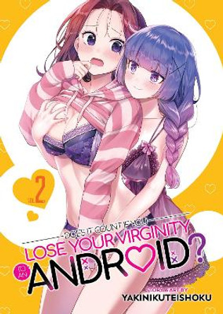 Does it Count if You Lose Your Virginity to an Android? Vol. 2 Yakinikuteishoku 9798888430057