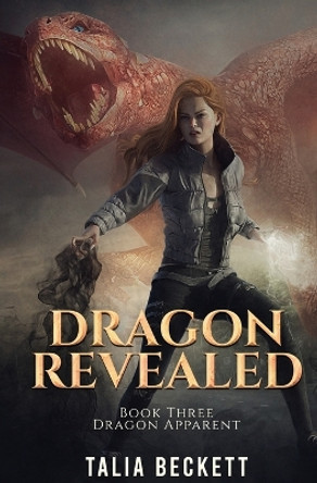 Dragon Revealed by Talia Beckett Dragon Revealed by Talia Beckett