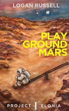 Playground Mars Logan Russell 9798392286522