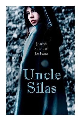 Uncle Silas: Gothic Mystery Thriller Joseph Sheridan Le Fanu 9788027305735