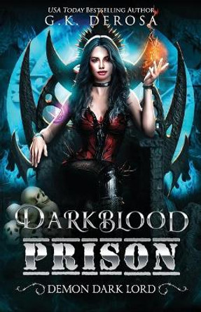 Darkblood Prison: Demon Dark Lord G K DeRosa 9798719034119