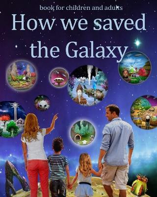 How We Saved the Galaxy by Radiy Bohem