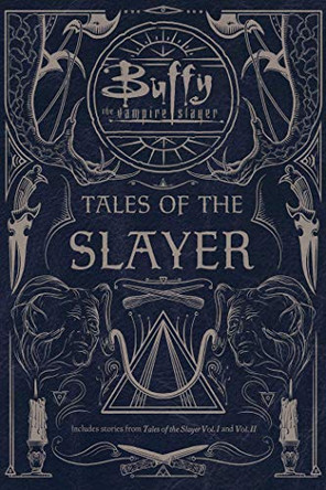 Tales of the Slayer: Tales of the Slayer; Tales of the Slayer, Vol. II Various 9781534443600