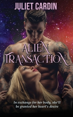 Alien Transaction by Juliet Cardin