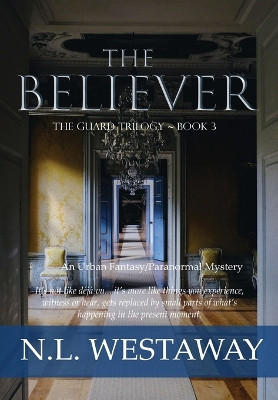 The Believer (The Guard Trilogy, Book 3) by N L Westaway