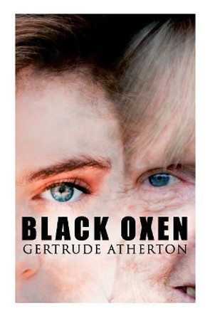 THE Black Oxen by Gertrude Franklin Horn Atherton