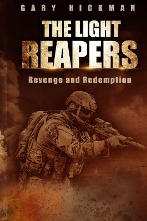 The Light Reapers: Revenge and Redemption Gary Hickman 9798393124762