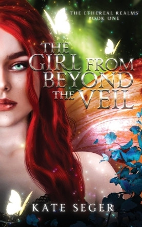 Girl Beyond the Veil Kate Seger 9798393242633