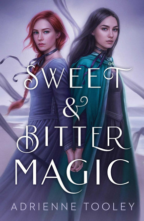 Sweet & Bitter Magic Adrienne Tooley 9781534453869