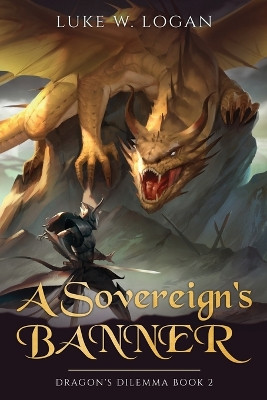 A Sovereign's Banner by Luke W Logan
