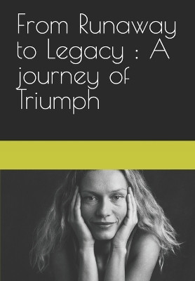 From Runaway to Legacy by Amyraa Arora