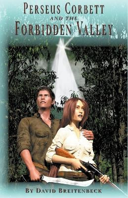 Perseus Corbett and the Forbidden Valley by David Breitenbeck