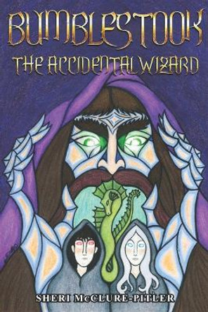 Bumblestook: The Accidental Wizard Sheri McClure-Pitler 9798850634407