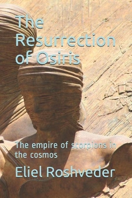 The Resurrection of Osiris by Eliel Roshveder