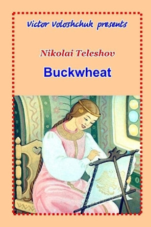 Buckwheat by Nikolai Teleshov