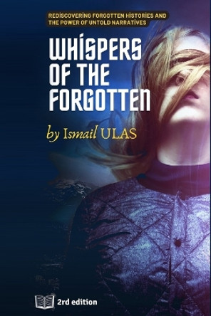 Whispers of the Forgotten by Ismail Ulas Whispers of the Forgotten by Ismail Ulas