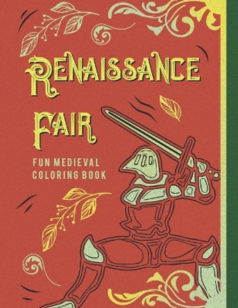 Renaissance Fair Fun Medieval Coloring Book by Giggles and Kicks