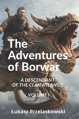 The Adventures Of Borwar by Lukasz Przelaskowski