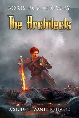 The Architects (A Student Wants to Live Book 2) by Boris Romanovsky