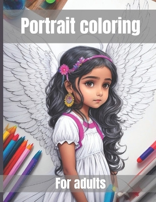 portrait coloring book for adults by Manoj Rewadhar Fulara