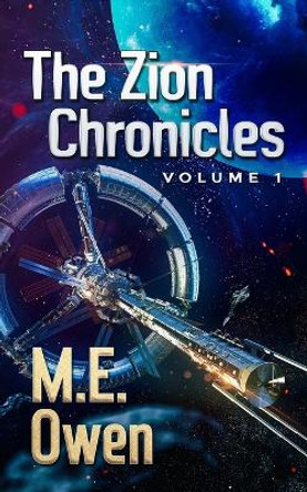 The Zion Chronicles, Volume 1 by M E Owen