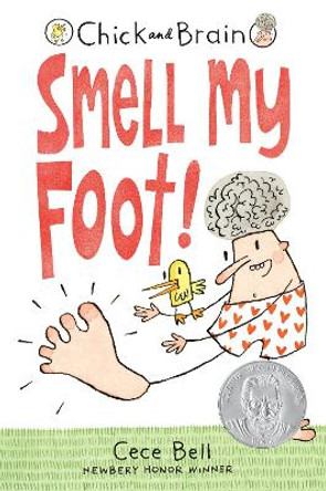 Chick and Brain: Smell My Foot! Cece Bell 9781536215519