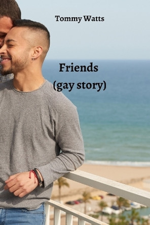 Friends (gay story) Tommy Watts 9788200215561