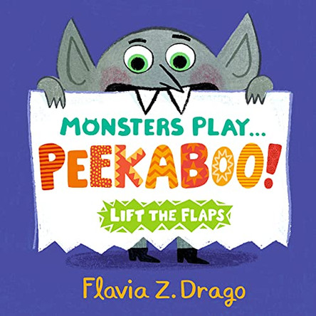 Monsters Play... Peekaboo! Flavia Z. Drago 9781536220537