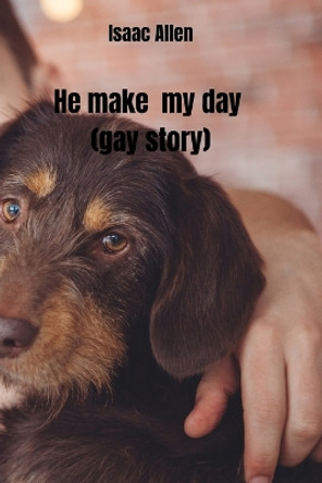 He make my day (gay story) Isaac Allen 9788200215868