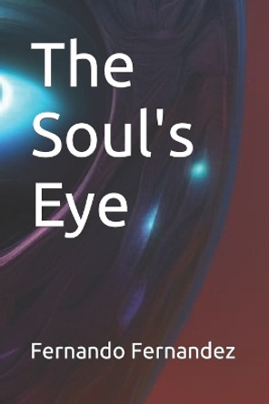 The Soul's Eye Fernando Fernandez 9798396744592