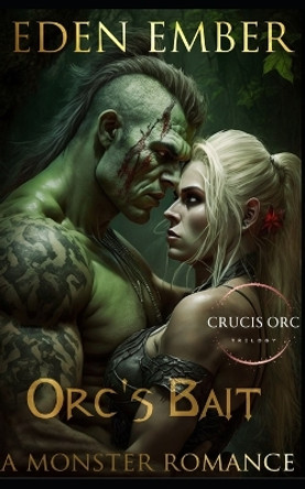 Orc's Bait: A Monster Romance Eden Ember 9798396975040