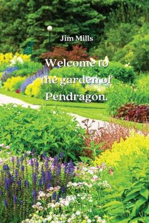 Welcome to the garden of Pendragon Jim Mills 9788419215444