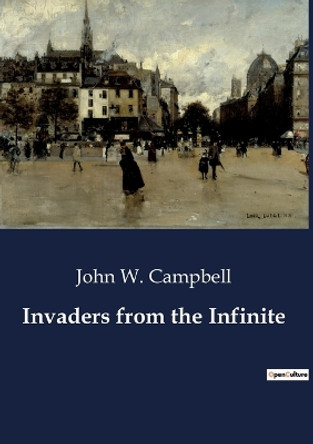 Invaders from the Infinite John W Campbell 9791041801947
