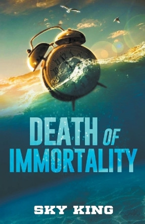 Death of Immortality Sky King 9798201057176