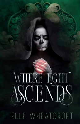 Where Light Ascends by Elle Wheatcroft