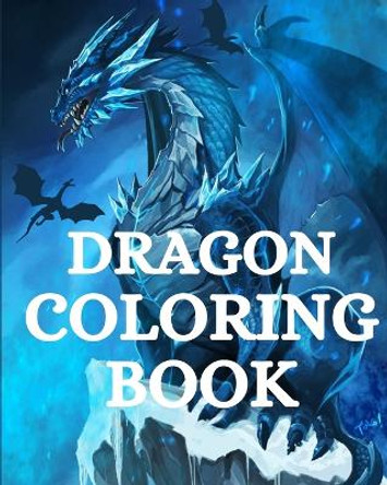 Dragon Coloring Book: For Adults with Mythical Fantasy Creatures Stress Relieving Relaxation Sophia Caleb 9798211074071