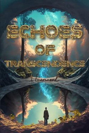 Echoes of Transcendence L Everwood 9798398594652