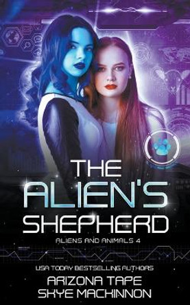 The Alien's Shepherd by Skye MacKinnon