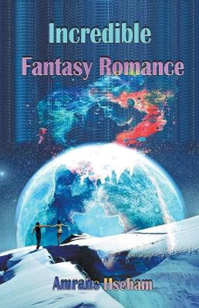 Incredible Fantasy Romance Amrahs Hseham 9798215271568