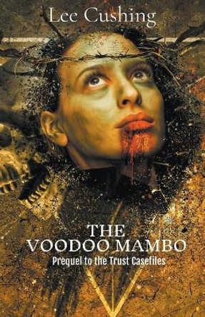 The Voodoo Mambo Lee Cushing 9798201262419