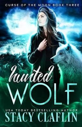 Hunted Wolf Stacy Claflin 9781542600743