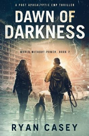 Dawn of Darkness by Ryan Casey