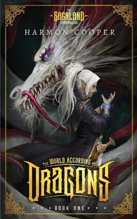 The World According to Dragons: (The Sagaland Chronicles) (A Progression Fantasy Epic) Harmon Cooper 9798359079174