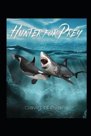 Hunter for Prey by David G Evans